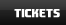 Tickets